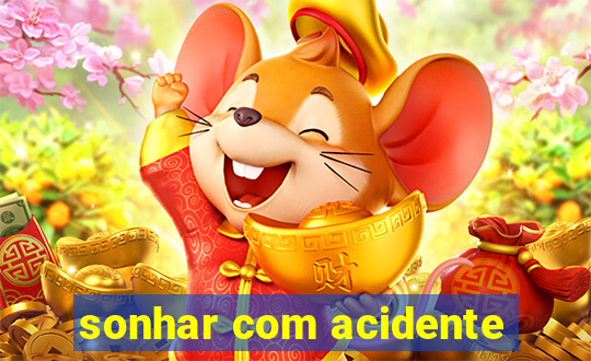 sonhar com acidente